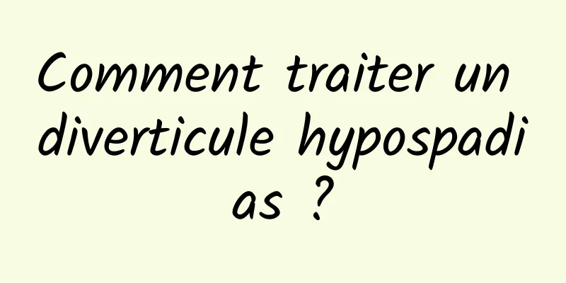 Comment traiter un diverticule hypospadias ?