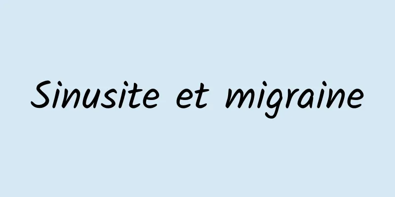 Sinusite et migraine