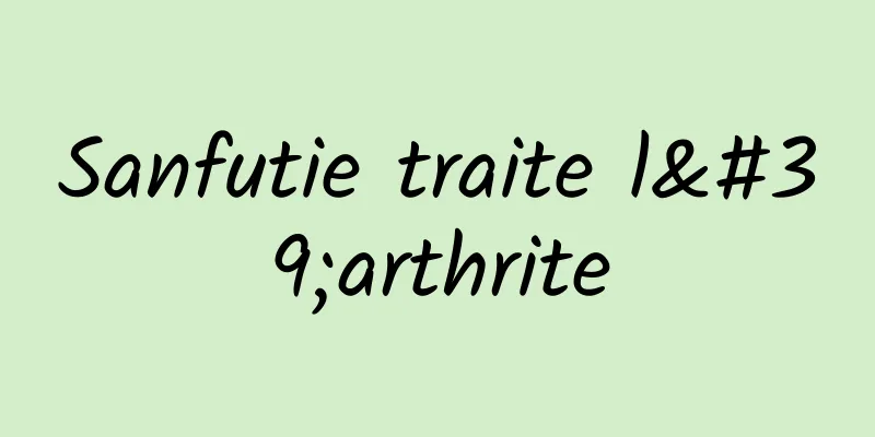 Sanfutie traite l'arthrite