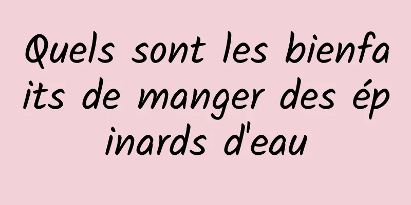 Quels sont les bienfaits de manger des épinards d'eau