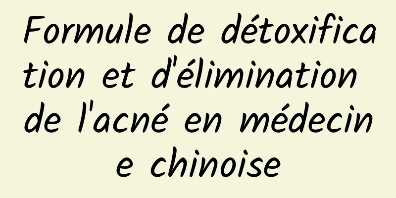 Formule de détoxification et d'élimination de l'acné en médecine chinoise