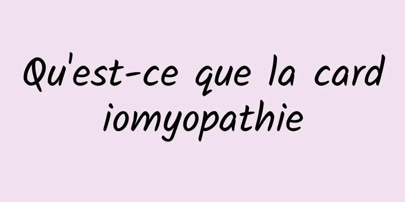 Qu'est-ce que la cardiomyopathie