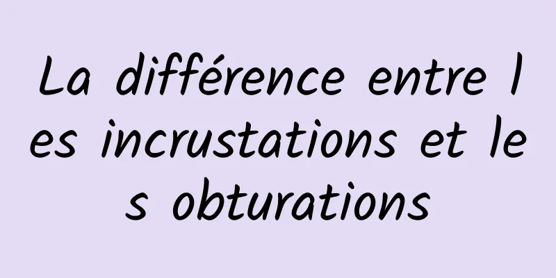 La différence entre les incrustations et les obturations