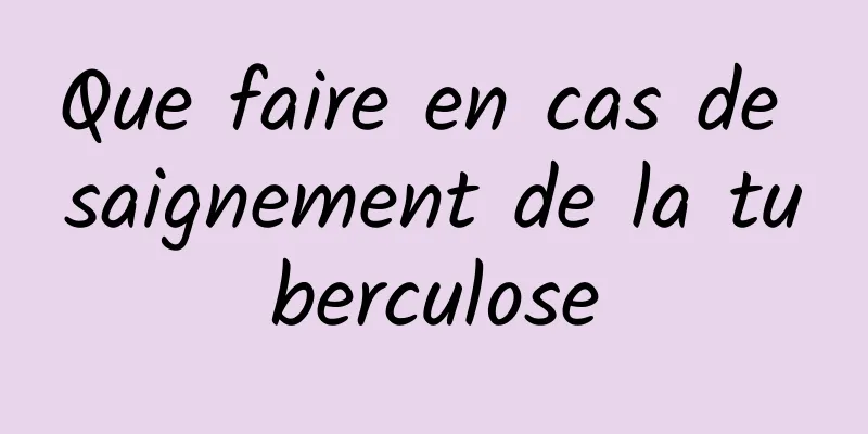 Que faire en cas de saignement de la tuberculose