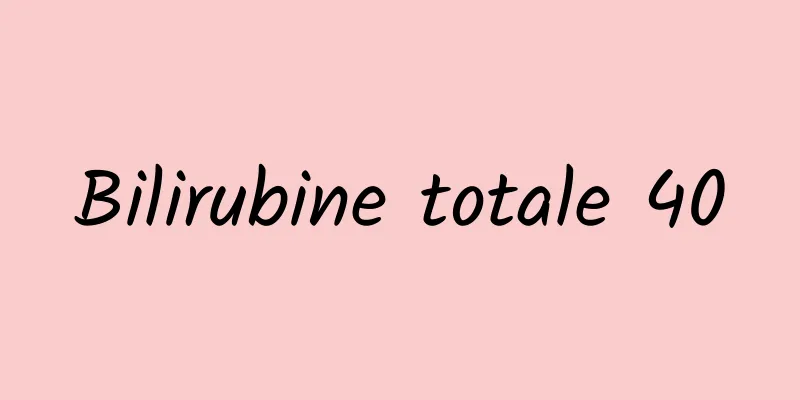 Bilirubine totale 40