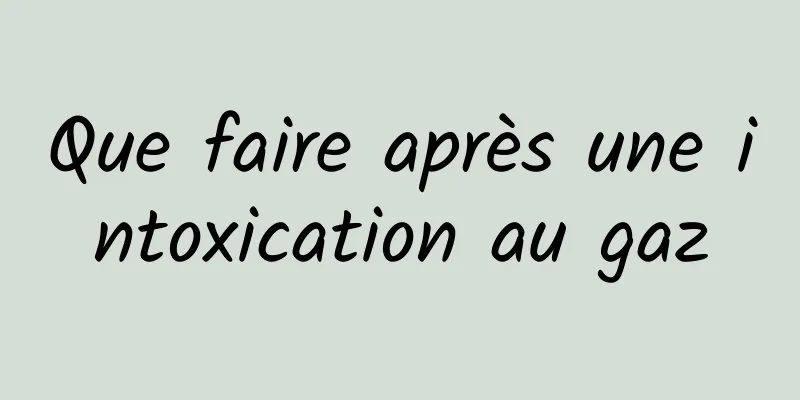 Que faire après une intoxication au gaz