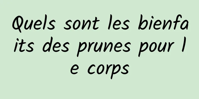 Quels sont les bienfaits des prunes pour le corps