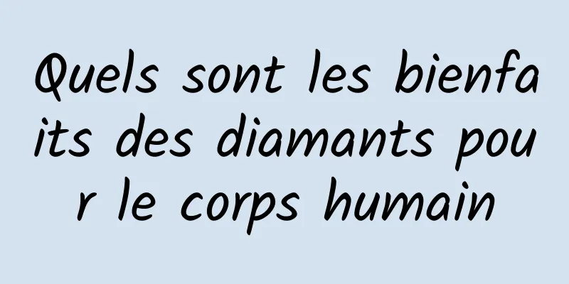 Quels sont les bienfaits des diamants pour le corps humain