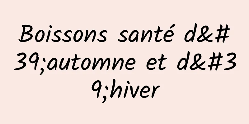 Boissons santé d'automne et d'hiver