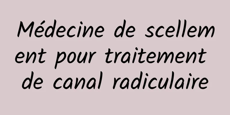 Médecine de scellement pour traitement de canal radiculaire