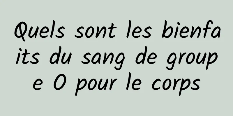 Quels sont les bienfaits du sang de groupe O pour le corps