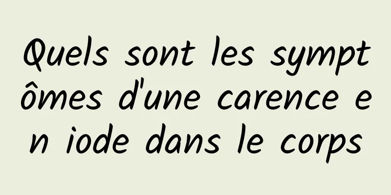 Quels sont les symptômes d'une carence en iode dans le corps