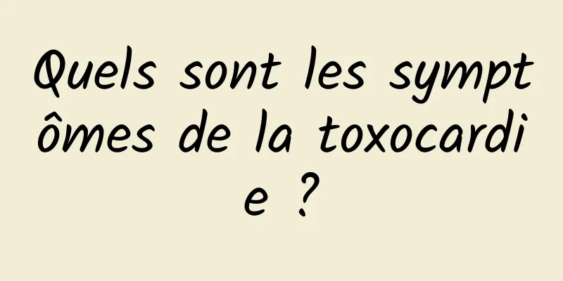 Quels sont les symptômes de la toxocardie ?