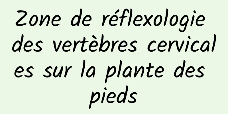 Zone de réflexologie des vertèbres cervicales sur la plante des pieds