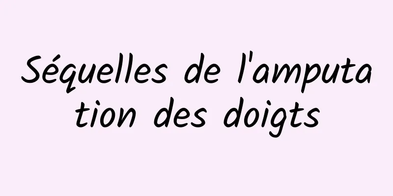 Séquelles de l'amputation des doigts