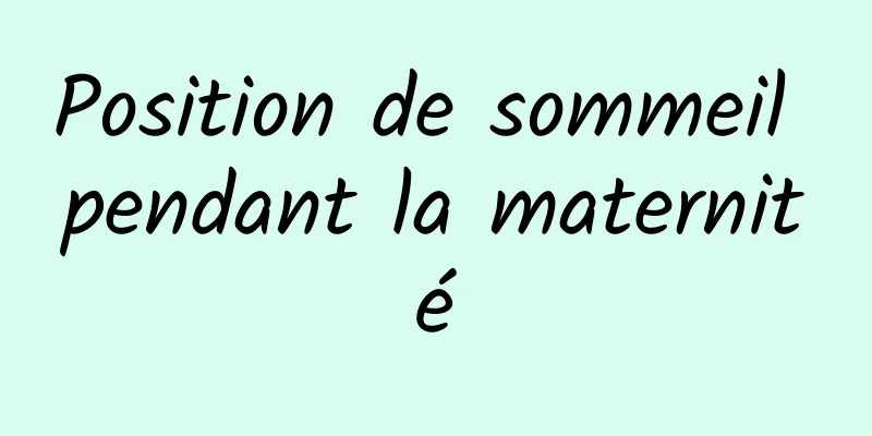 Position de sommeil pendant la maternité