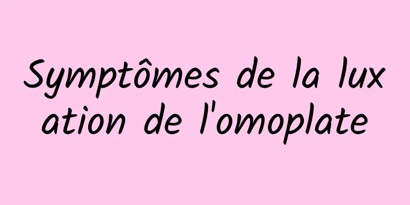 Symptômes de la luxation de l'omoplate