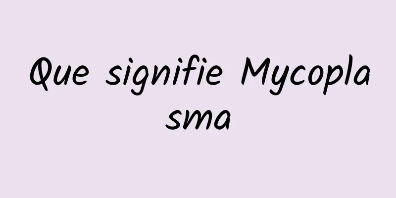 Que signifie Mycoplasma