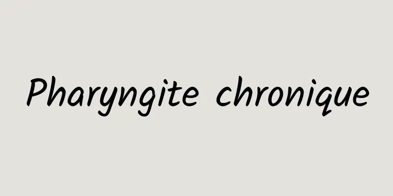 Pharyngite chronique