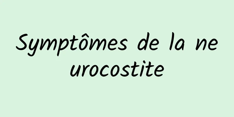 Symptômes de la neurocostite