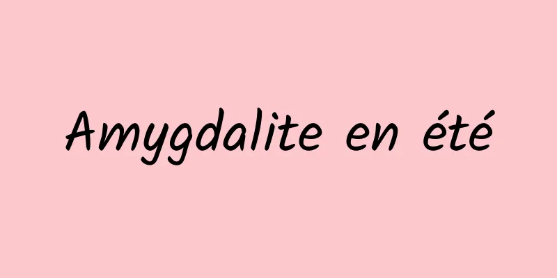 Amygdalite en été