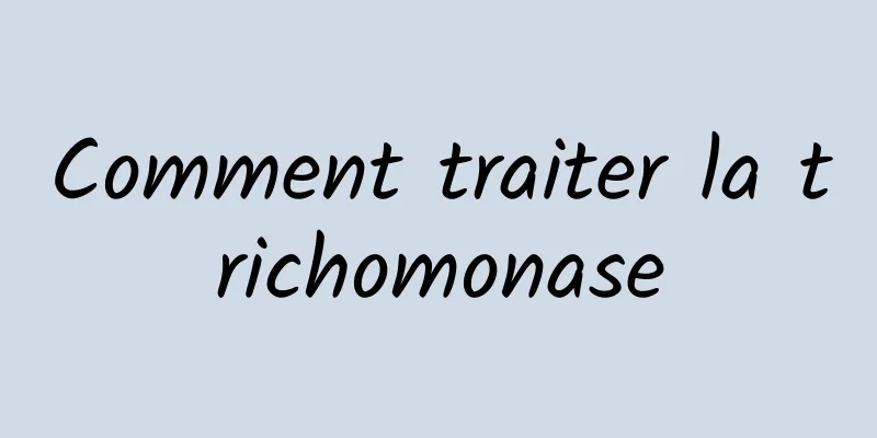 Comment traiter la trichomonase