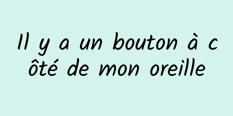 Il y a un bouton à côté de mon oreille