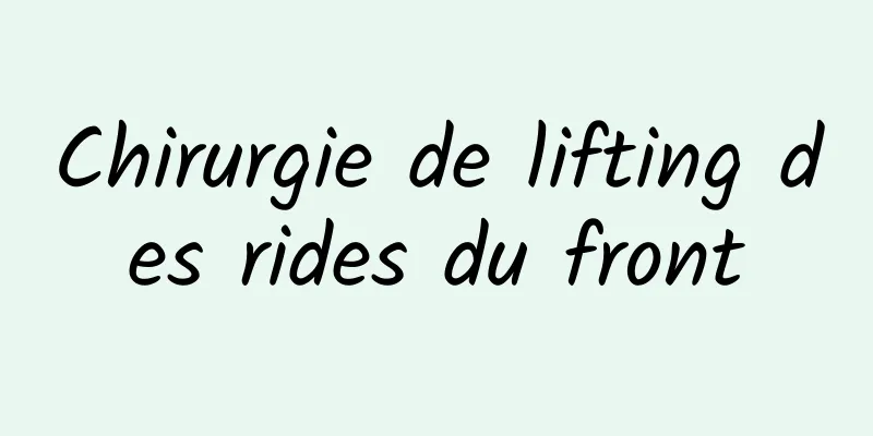 Chirurgie de lifting des rides du front