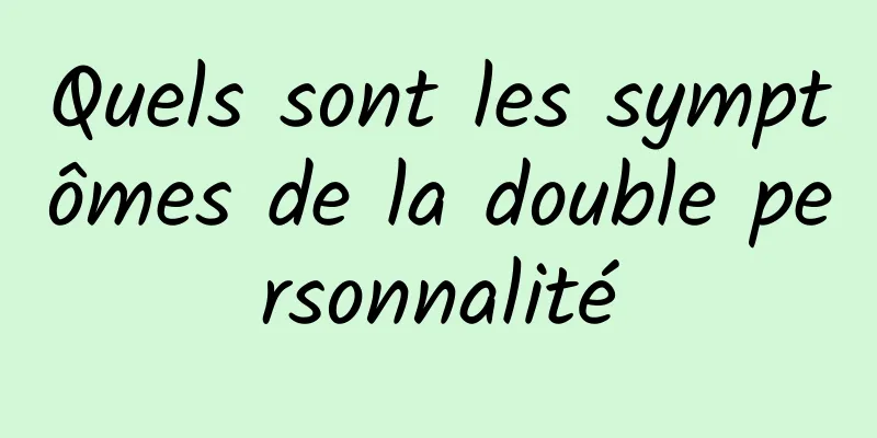 Quels sont les symptômes de la double personnalité