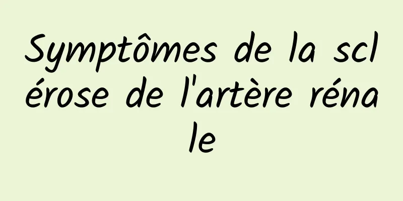 Symptômes de la sclérose de l'artère rénale