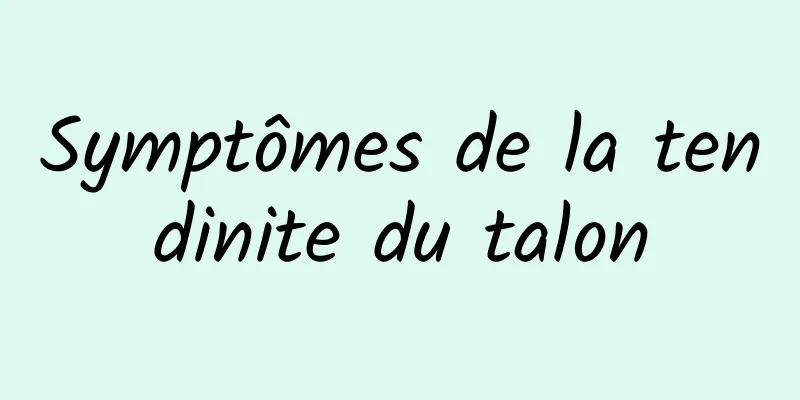 Symptômes de la tendinite du talon