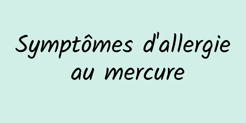 Symptômes d'allergie au mercure