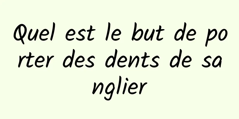 Quel est le but de porter des dents de sanglier