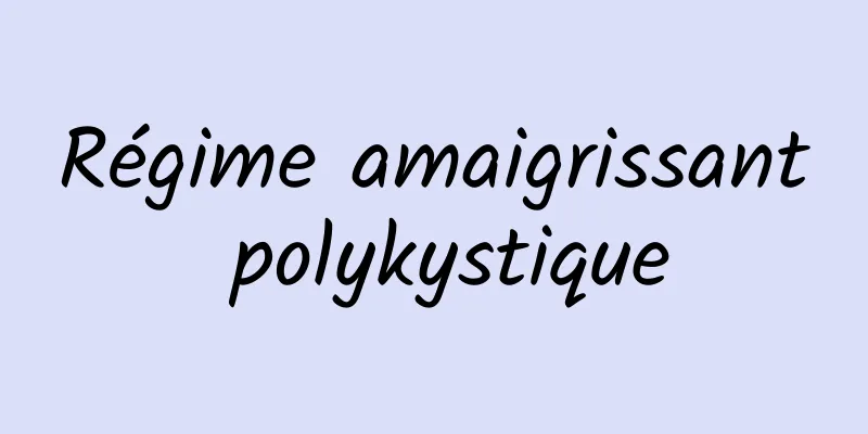 ​Régime amaigrissant polykystique