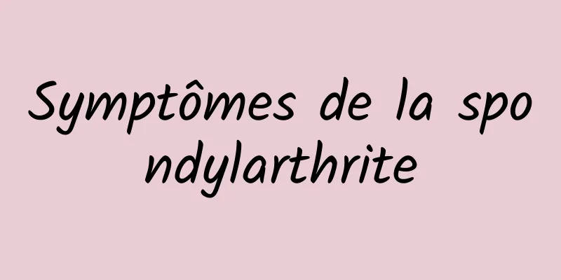 Symptômes de la spondylarthrite