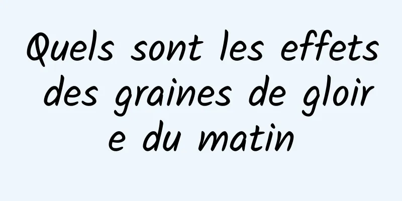 Quels sont les effets des graines de gloire du matin