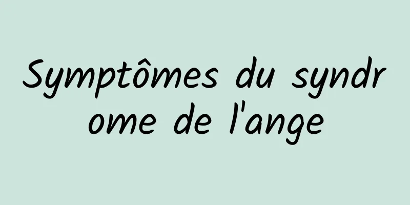 Symptômes du syndrome de l'ange