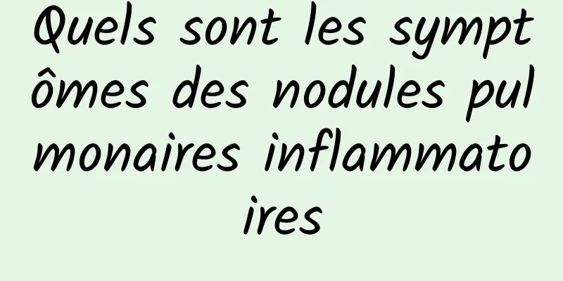 Quels sont les symptômes des nodules pulmonaires inflammatoires