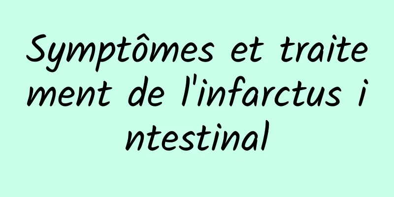 Symptômes et traitement de l'infarctus intestinal