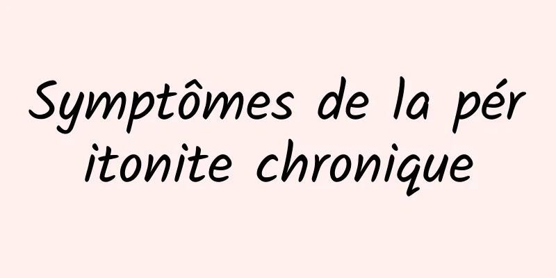 Symptômes de la péritonite chronique