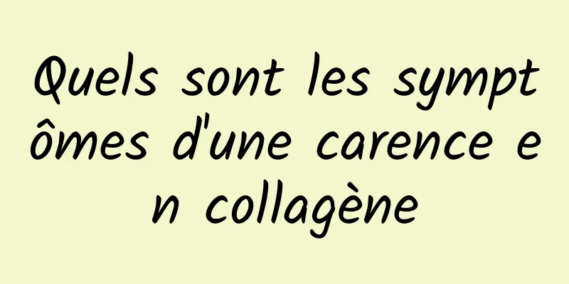 Quels sont les symptômes d'une carence en collagène