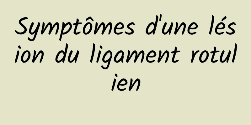 Symptômes d'une lésion du ligament rotulien