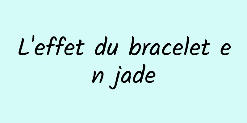 L'effet du bracelet en jade