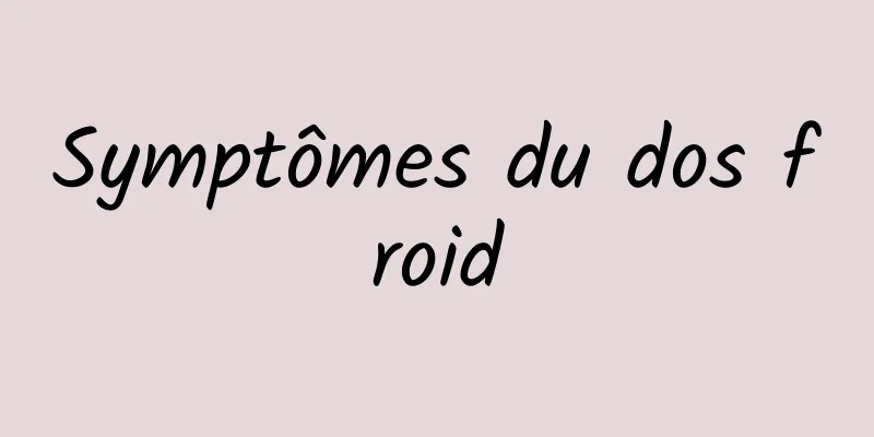 Symptômes du dos froid