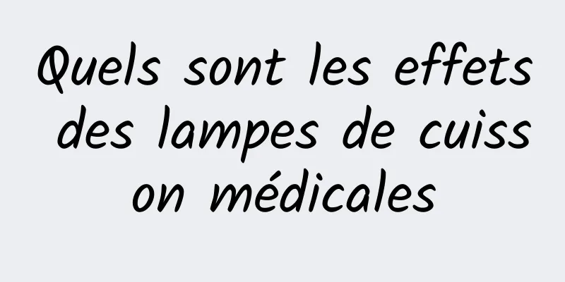 Quels sont les effets des lampes de cuisson médicales