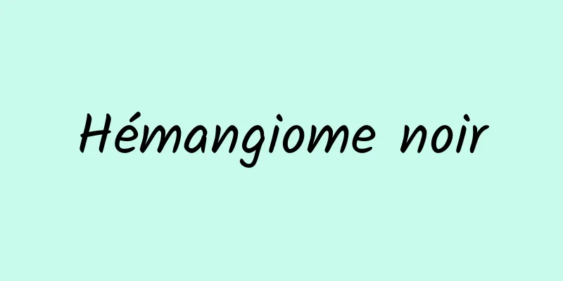 Hémangiome noir