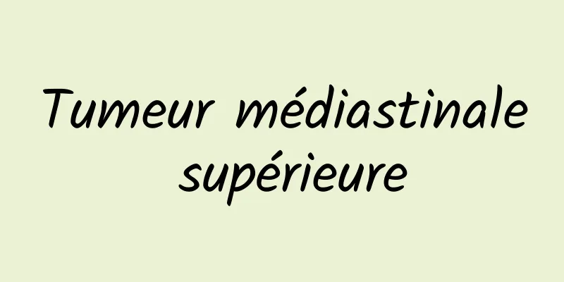 Tumeur médiastinale supérieure