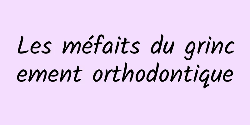 Les méfaits du grincement orthodontique