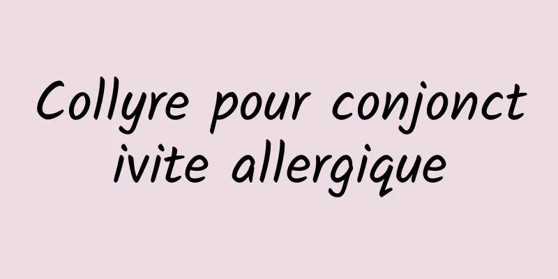 Collyre pour conjonctivite allergique