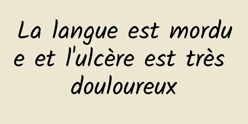 La langue est mordue et l'ulcère est très douloureux